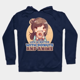 Life is better with donuts and anime Hoodie